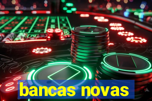 bancas novas